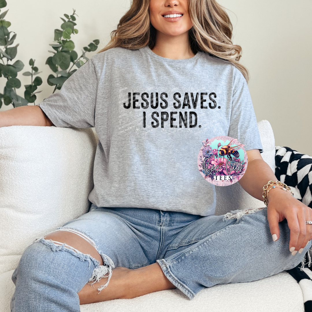 Jesus Saves I Spend