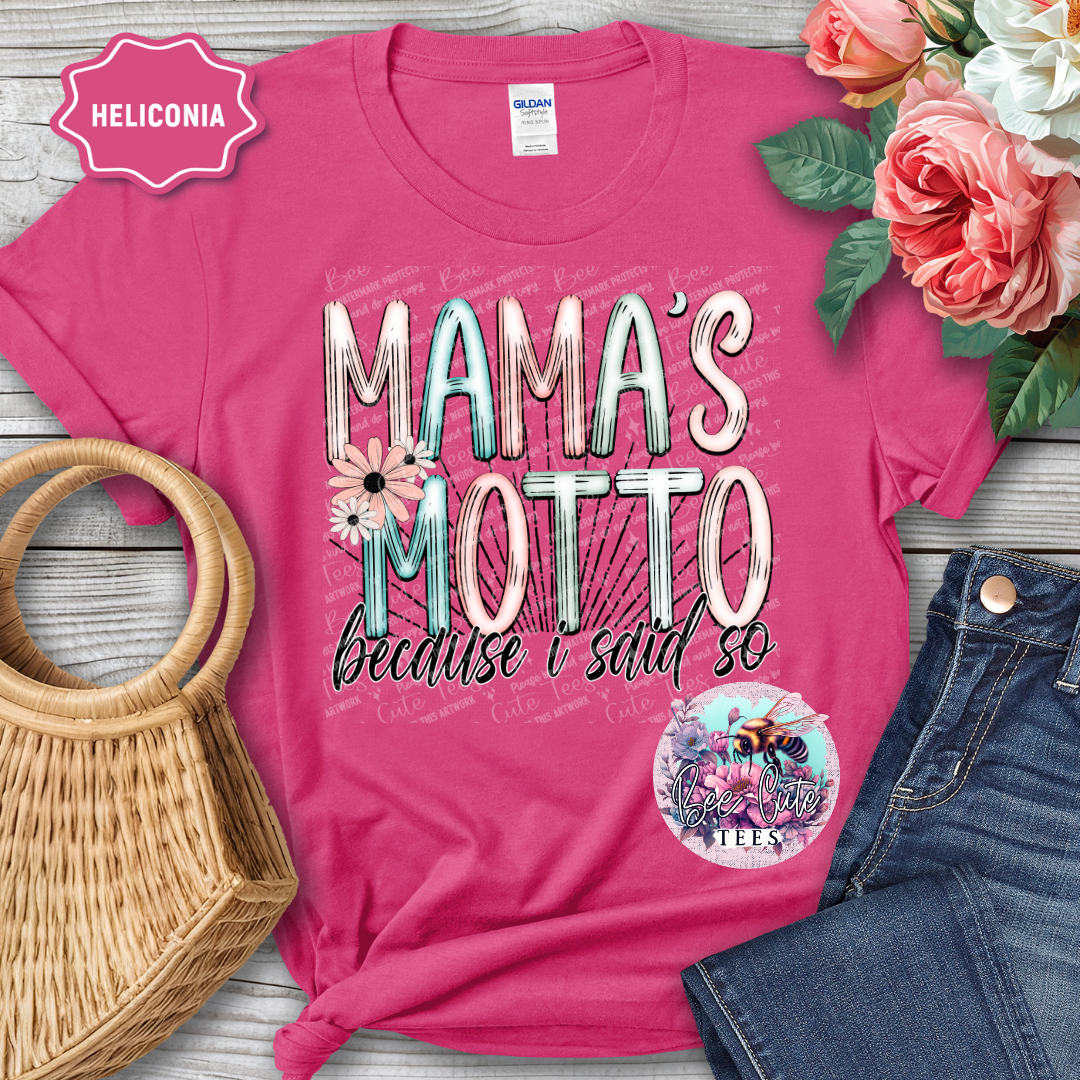 Mama's Motto, Because I Said So