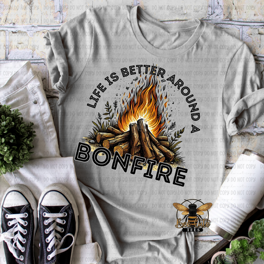 Life Is Better Around A Bonfire
