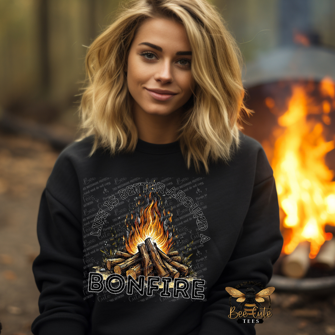 Life Is Better Around A Bonfire