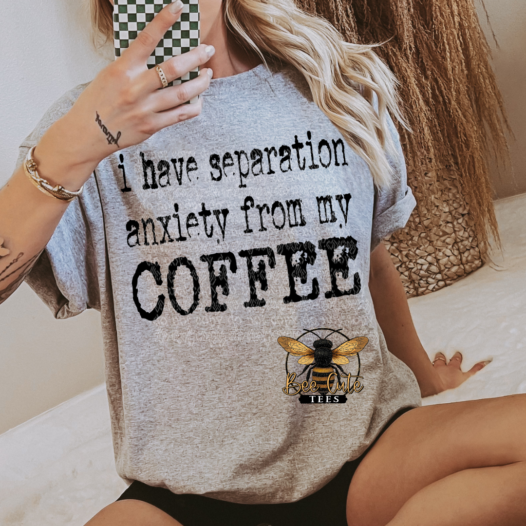 Separation Anxiety From My Coffee Typography