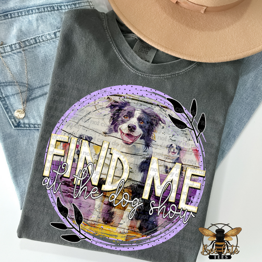 Find Me At The Dog Show