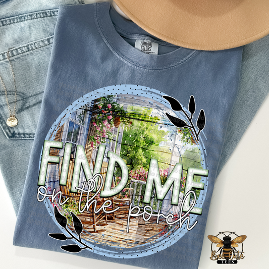 Find Me On The Porch