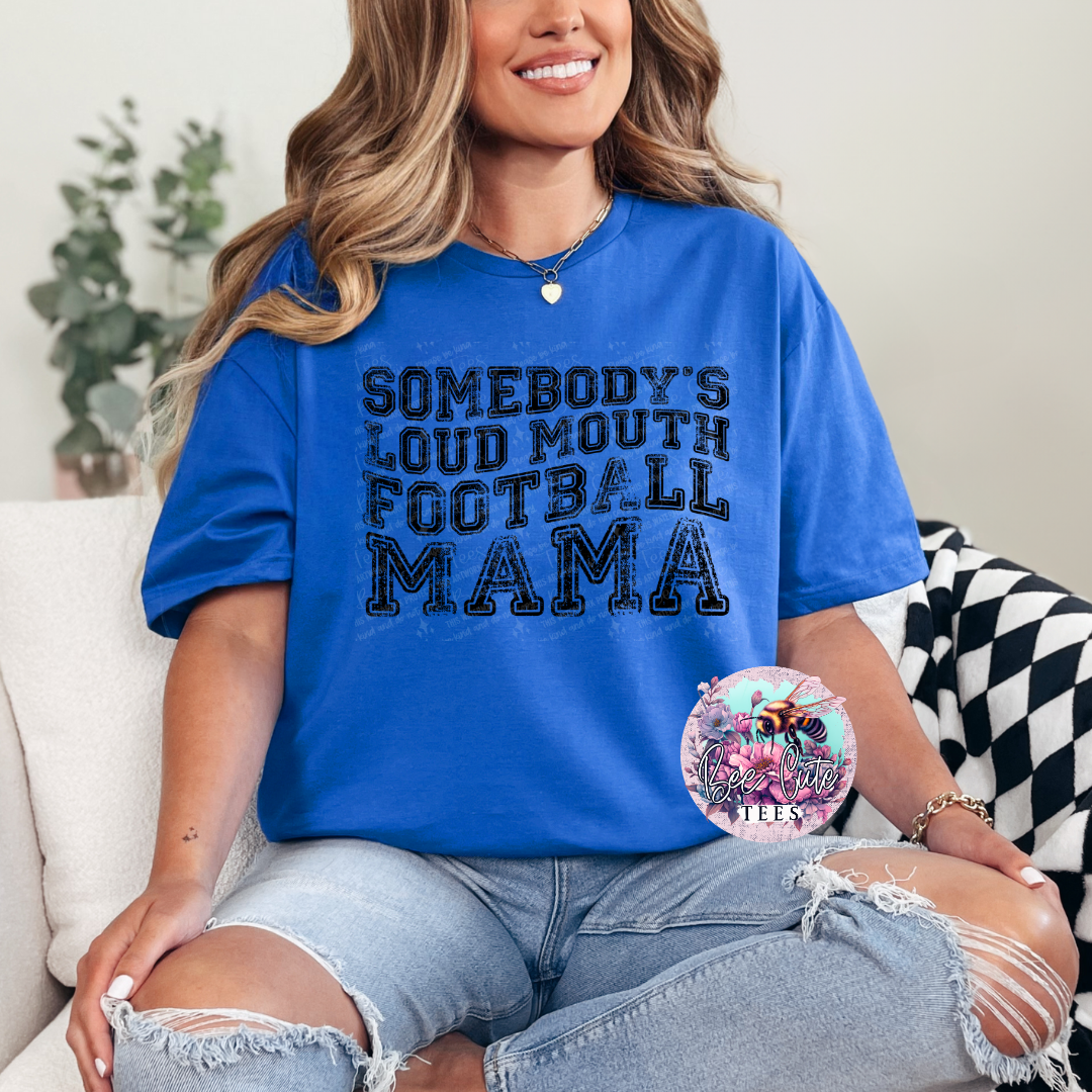 Somebody's Loud Mouth Football Mama