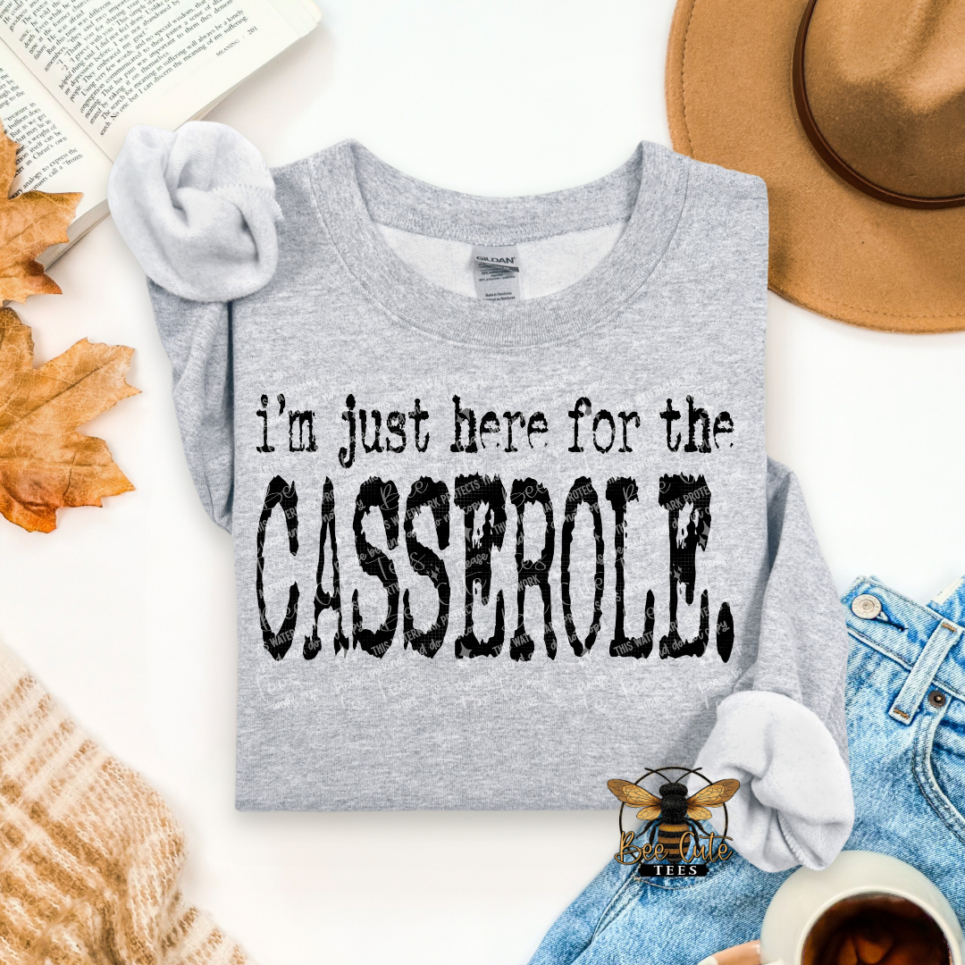 I'm Just Here For The Casserole Typography