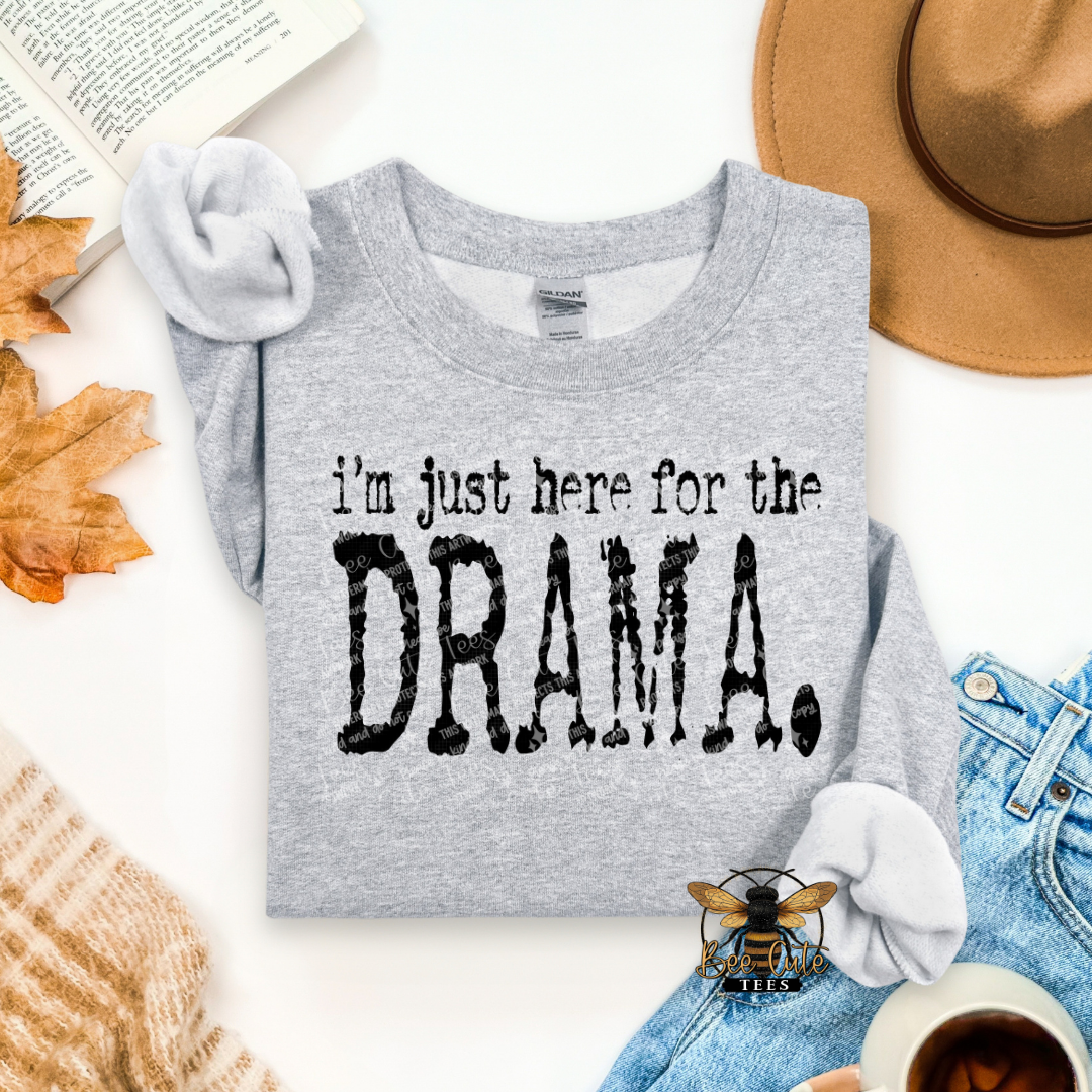 I'm Just Here For The Drama Typography