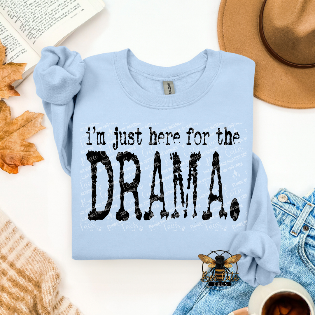 I'm Just Here For The Drama Typography