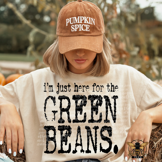 I'm Just Here For The Green Beans Typography