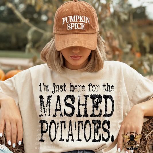 I'm Just Here For The Mashed Potatoes Typography