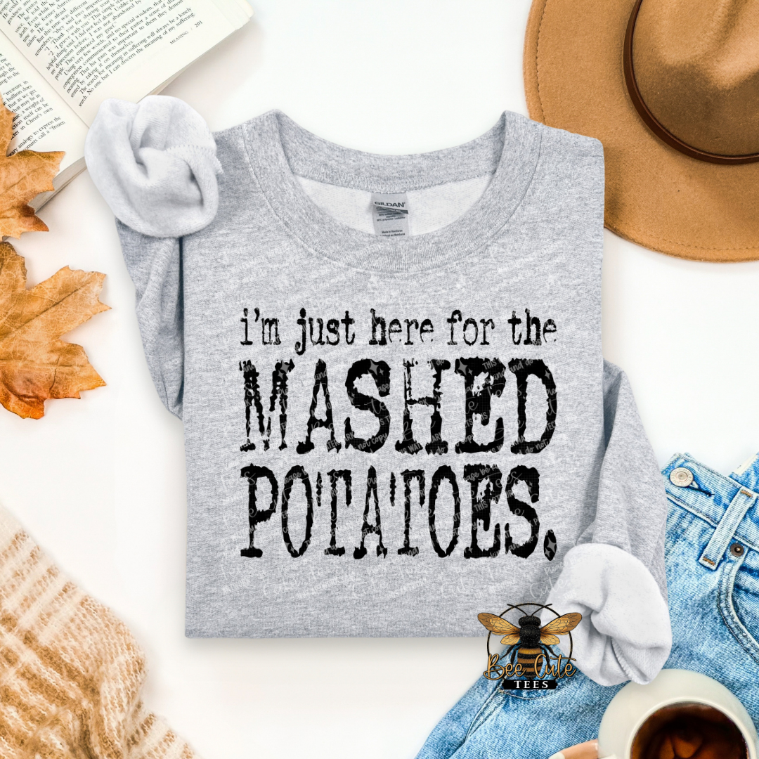 I'm Just Here For The Mashed Potatoes Typography