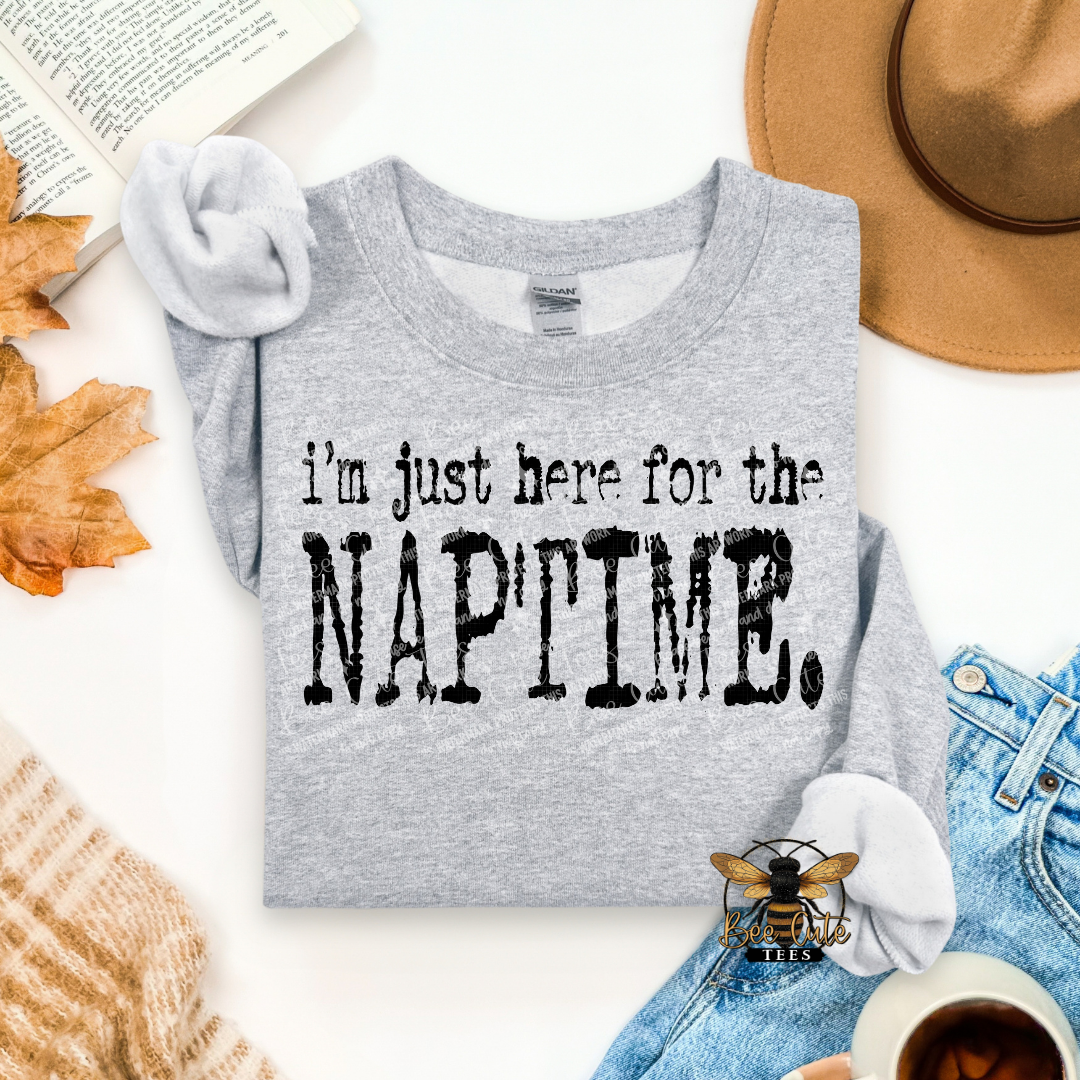 I'm Just Here For The Naptime Typography
