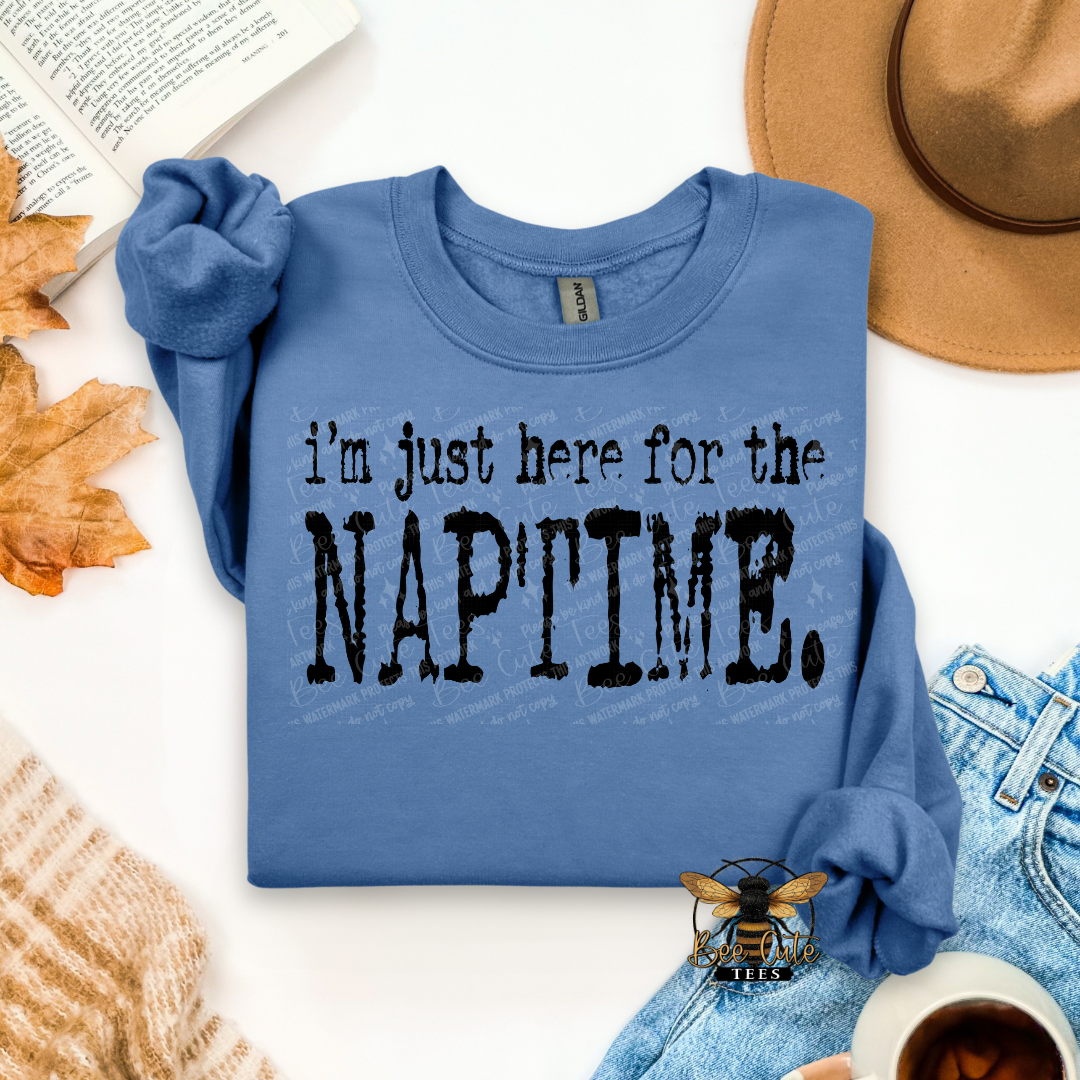 I'm Just Here For The Naptime Typography