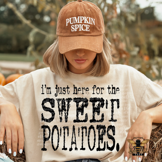 I'm Just Here For The Sweet Potatoes Typography