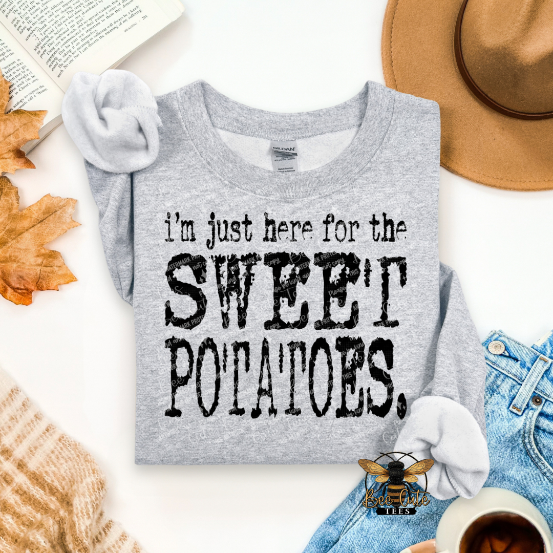 I'm Just Here For The Sweet Potatoes Typography