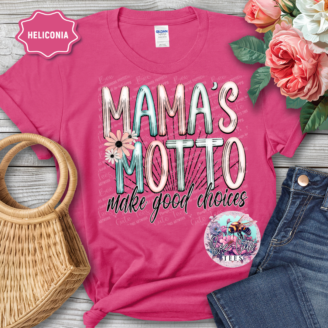 Mama's Motto, Make Good Choices