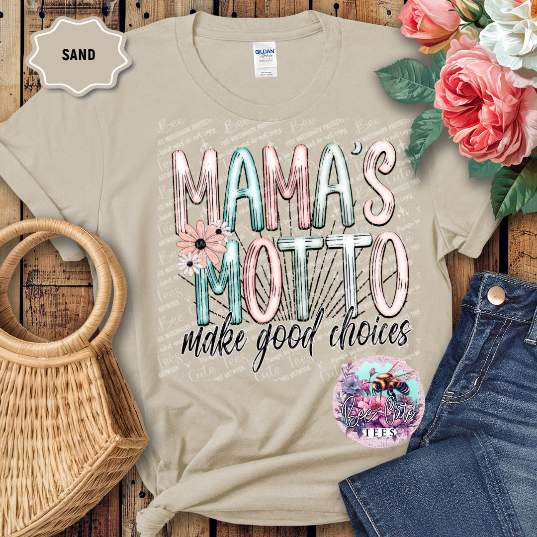 Mama's Motto, Make Good Choices