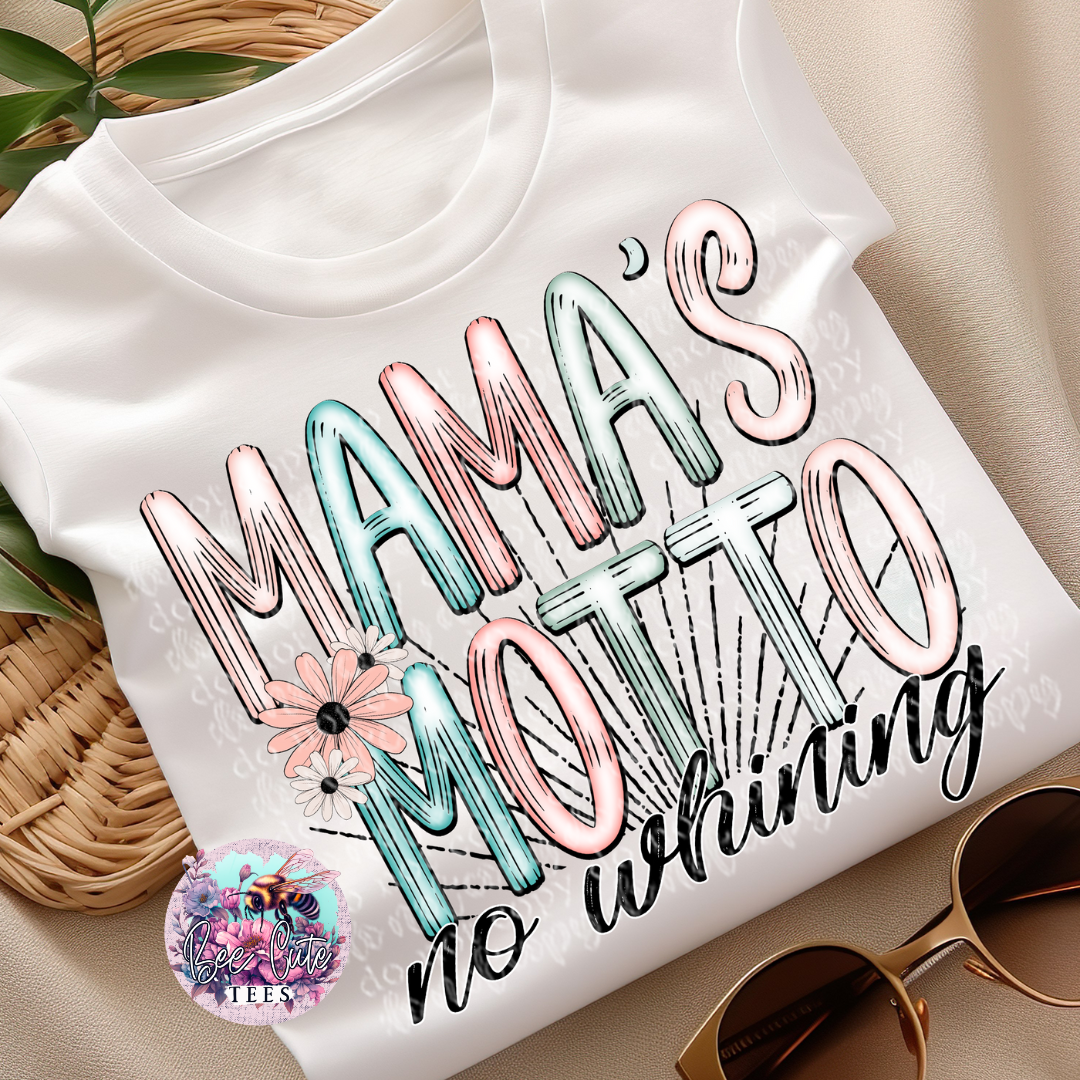 Mama's Motto, No Whining