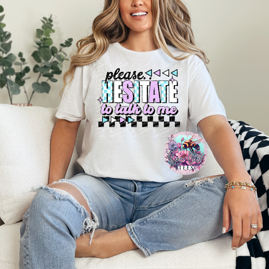 Please Hesitate To Talk To Me Black