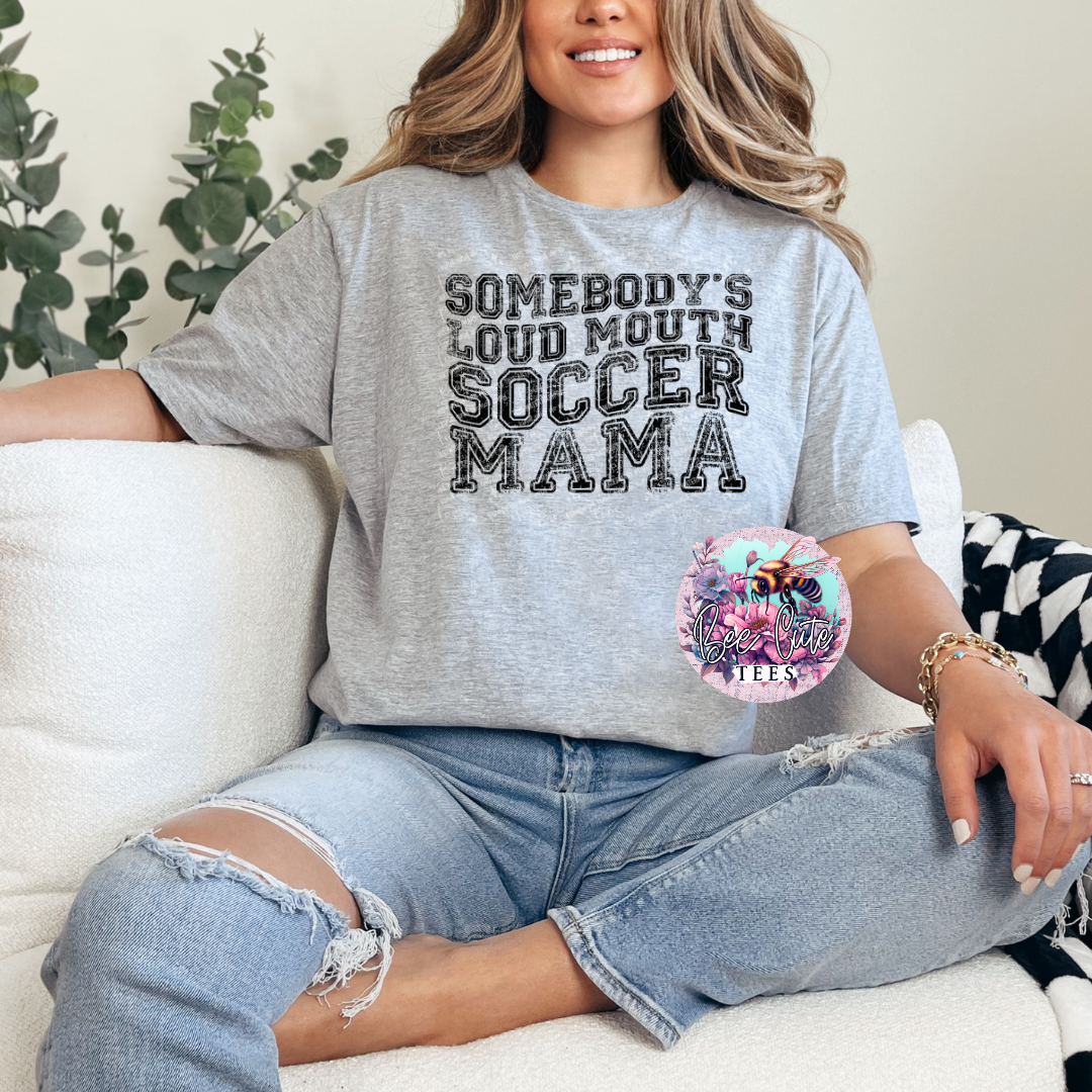 Somebody's Loud Mouth Soccer Mama