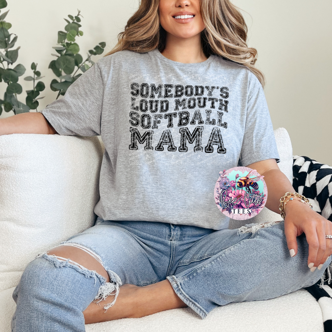 Somebody's Loud Mouth Softball Mama