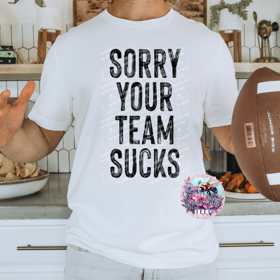 Sorry Your Team Sucks Black