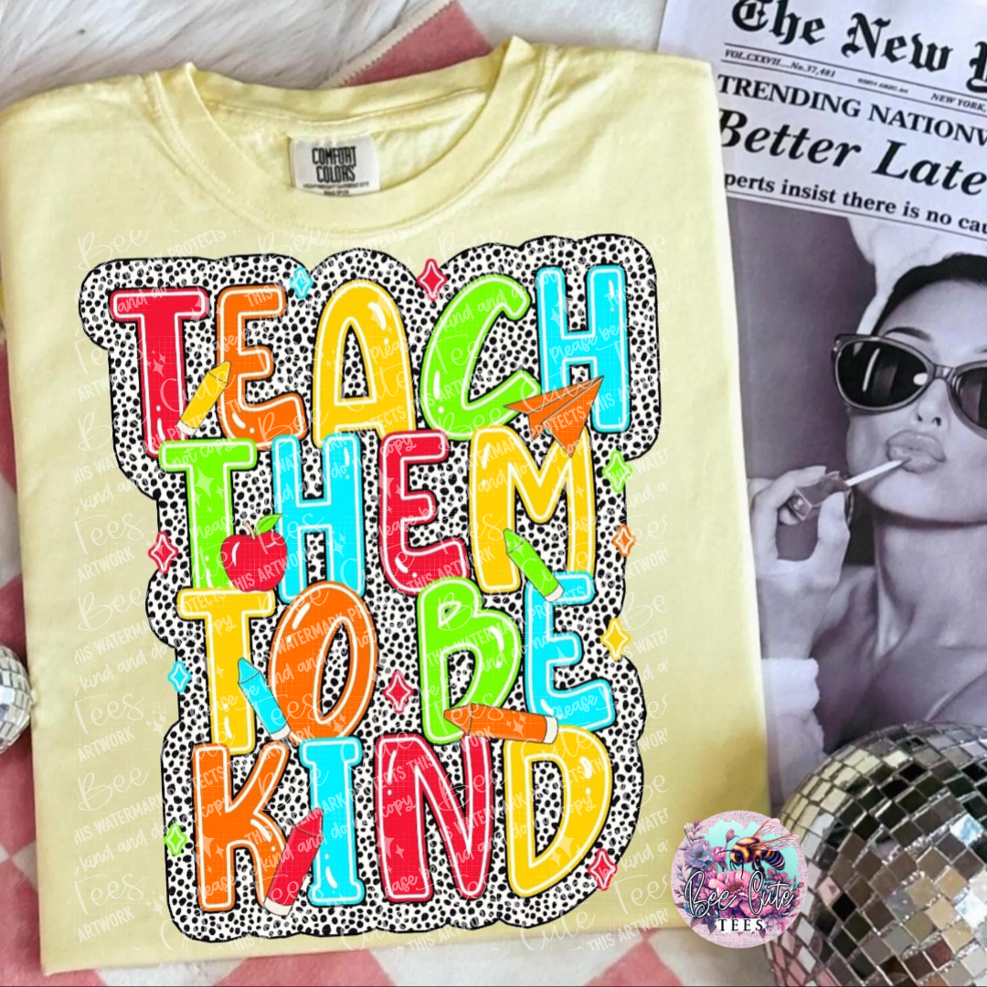 Teach Them To Be Kind Colorful