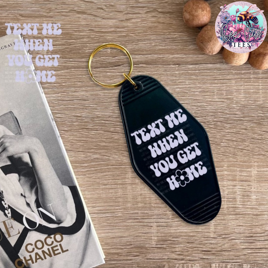 Text Me When You Get Home Motel Keychain