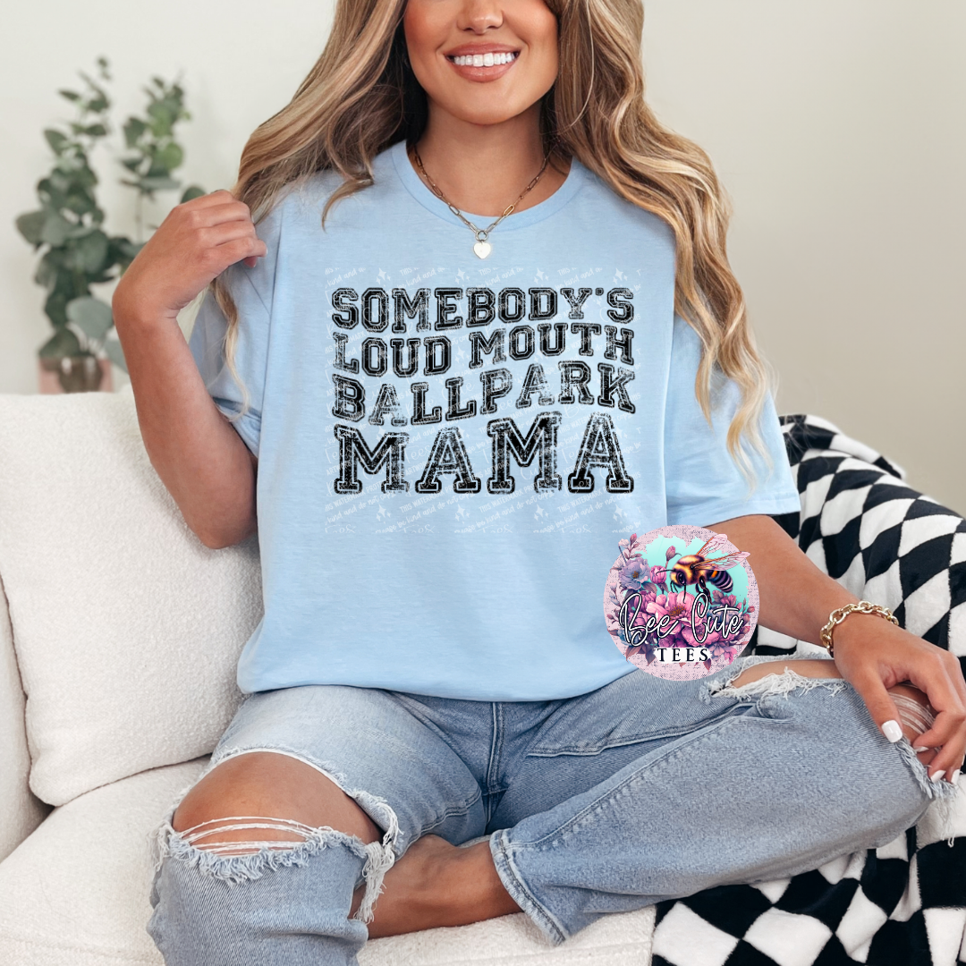 Somebody's Loud Mouth Ballpark Mama