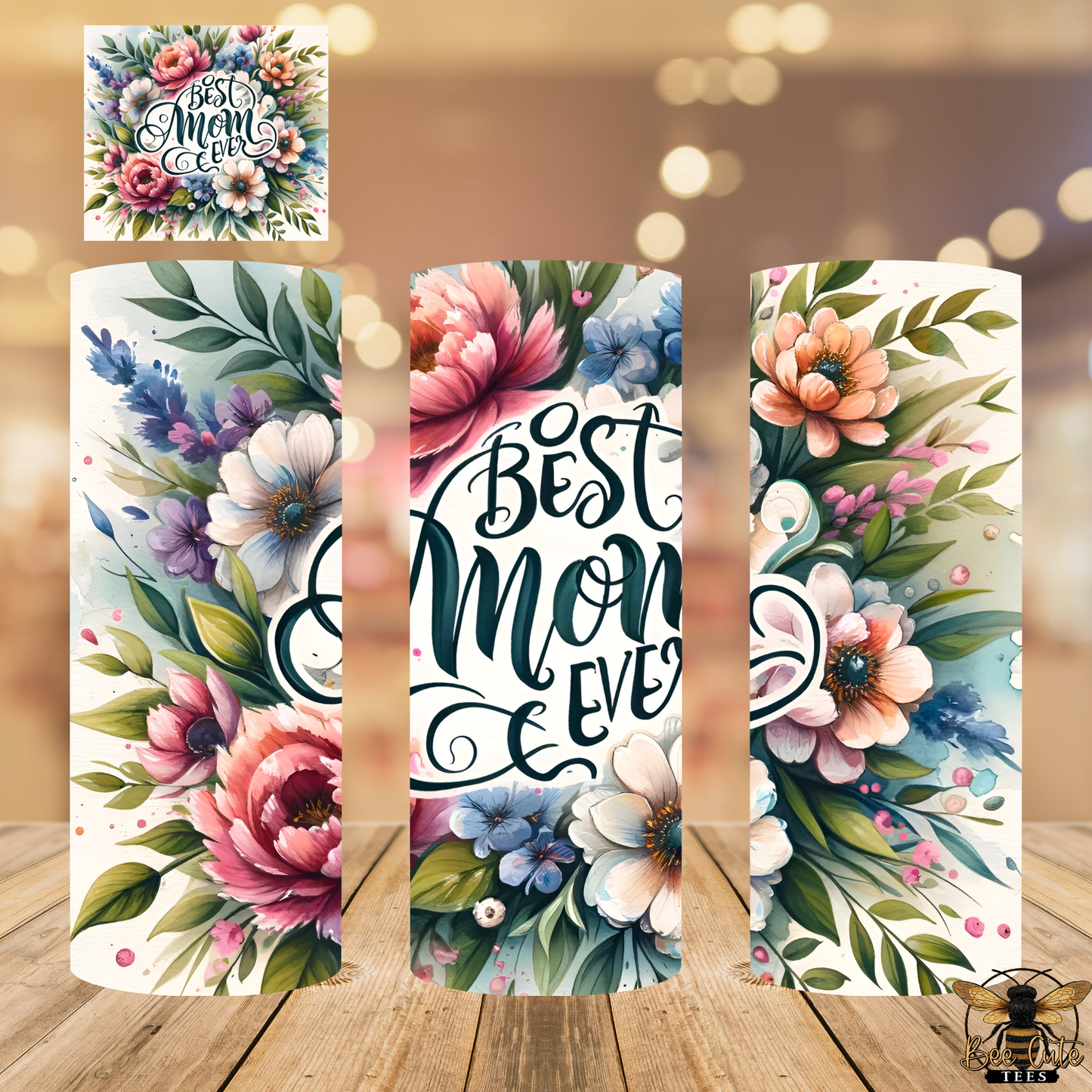 Floral design with 'Best Mom Ever' text on a wooden surface