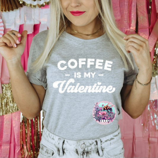 Coffee Is My Valentine