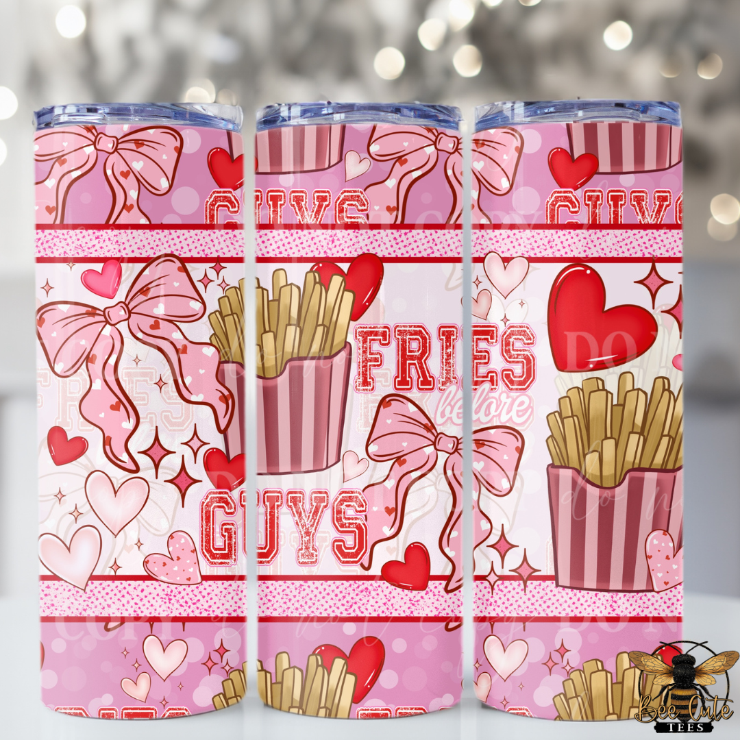 Fries Before Guys Tumbler