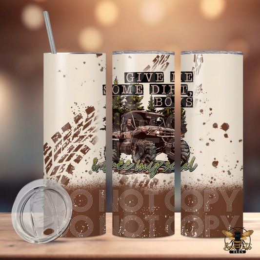 Give Me Some Dirt Tumbler