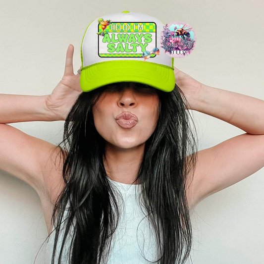 Hello, I'm Always Salty Trucker Hat