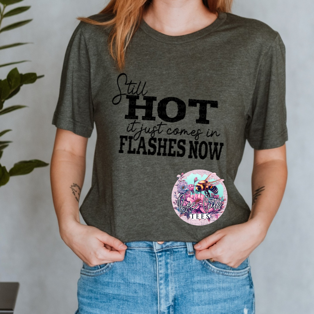 Still Hot, It Just Comes In Flashes Now