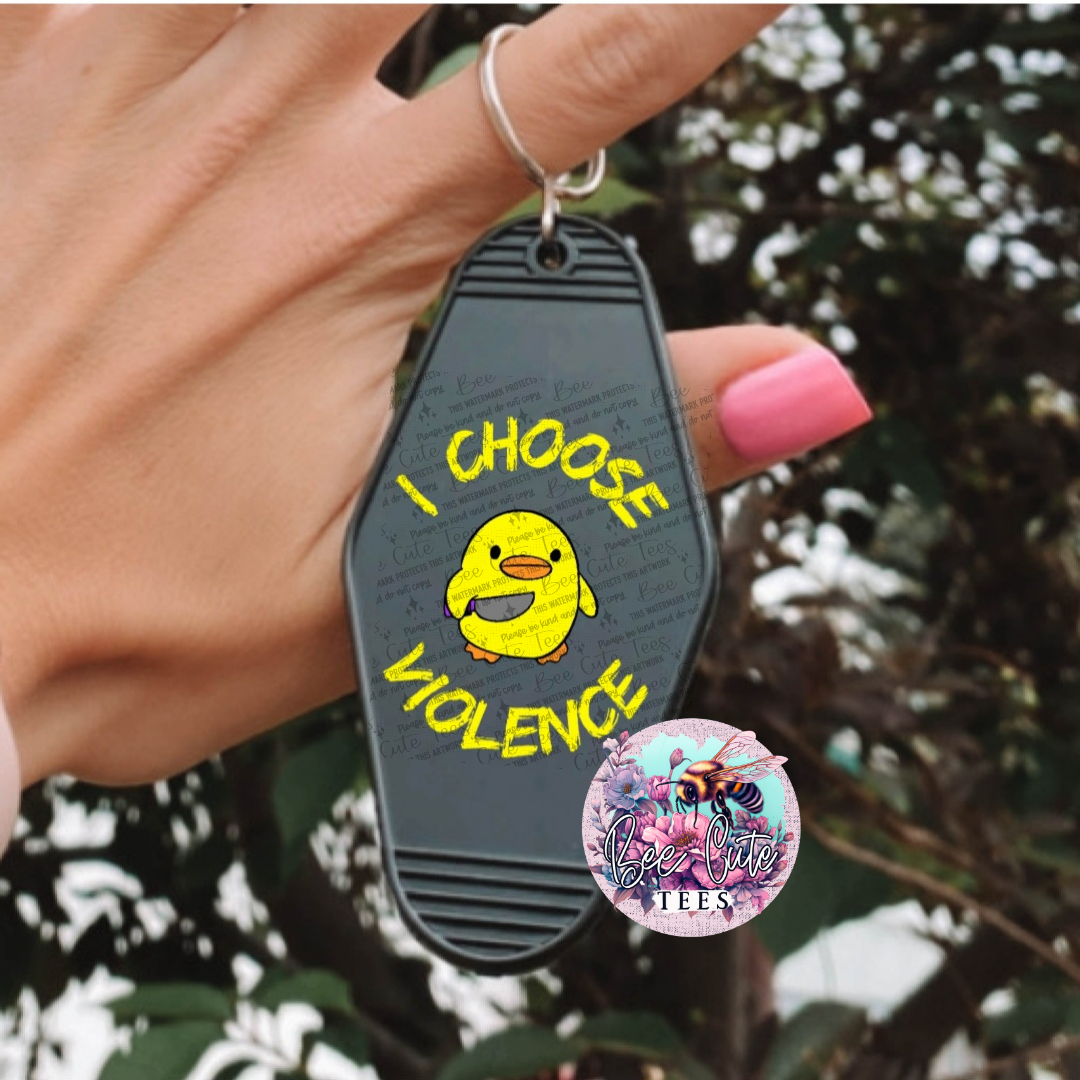 I Choose Violence Hotel Keychains