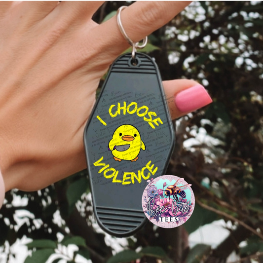 I Choose Violence Hotel Keychains