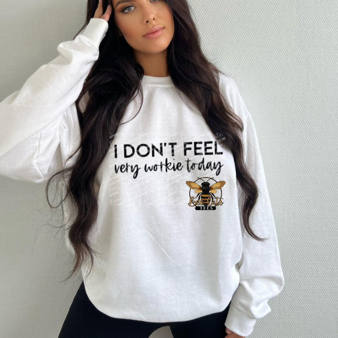 I Don't Feel Workie