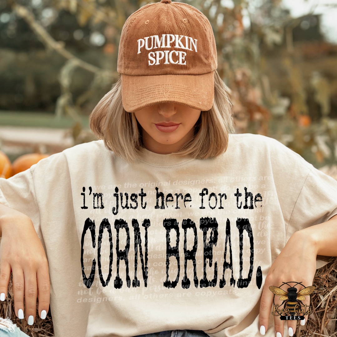 I'm Just Here For The Cornbread Typography