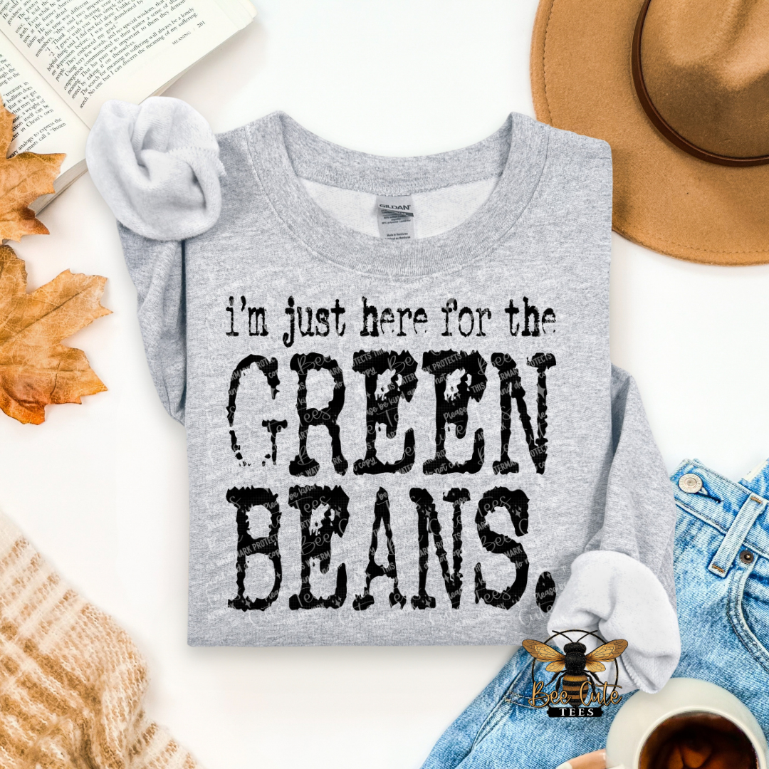 I'm Just Here For The Green Beans Typography