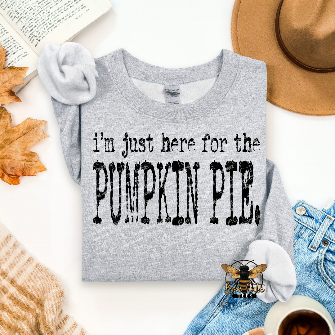 I'm Just Here For The Pumpkin Pie Typography