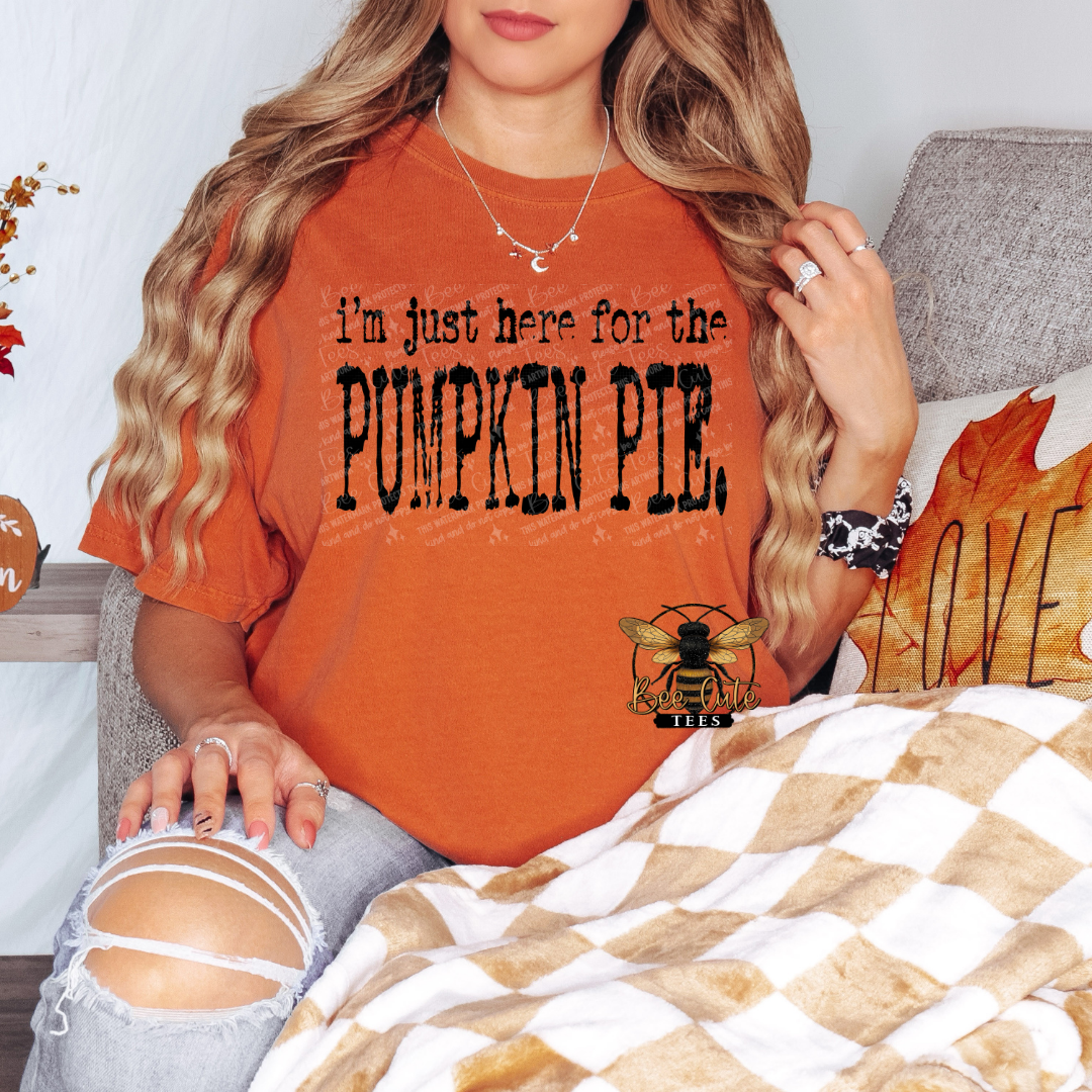 I'm Just Here For The Pumpkin Pie Typography