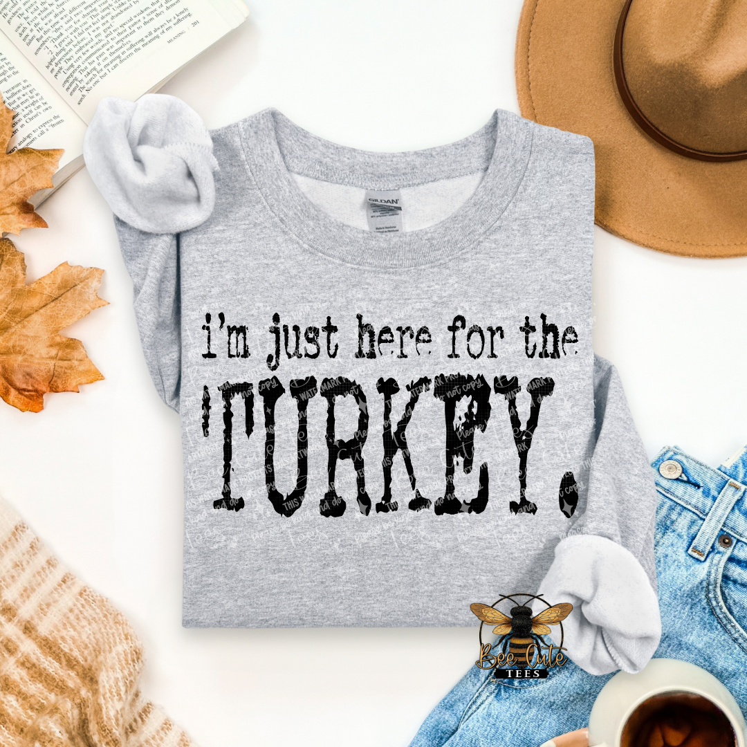 I'm Just Here For The Turkey Typography
