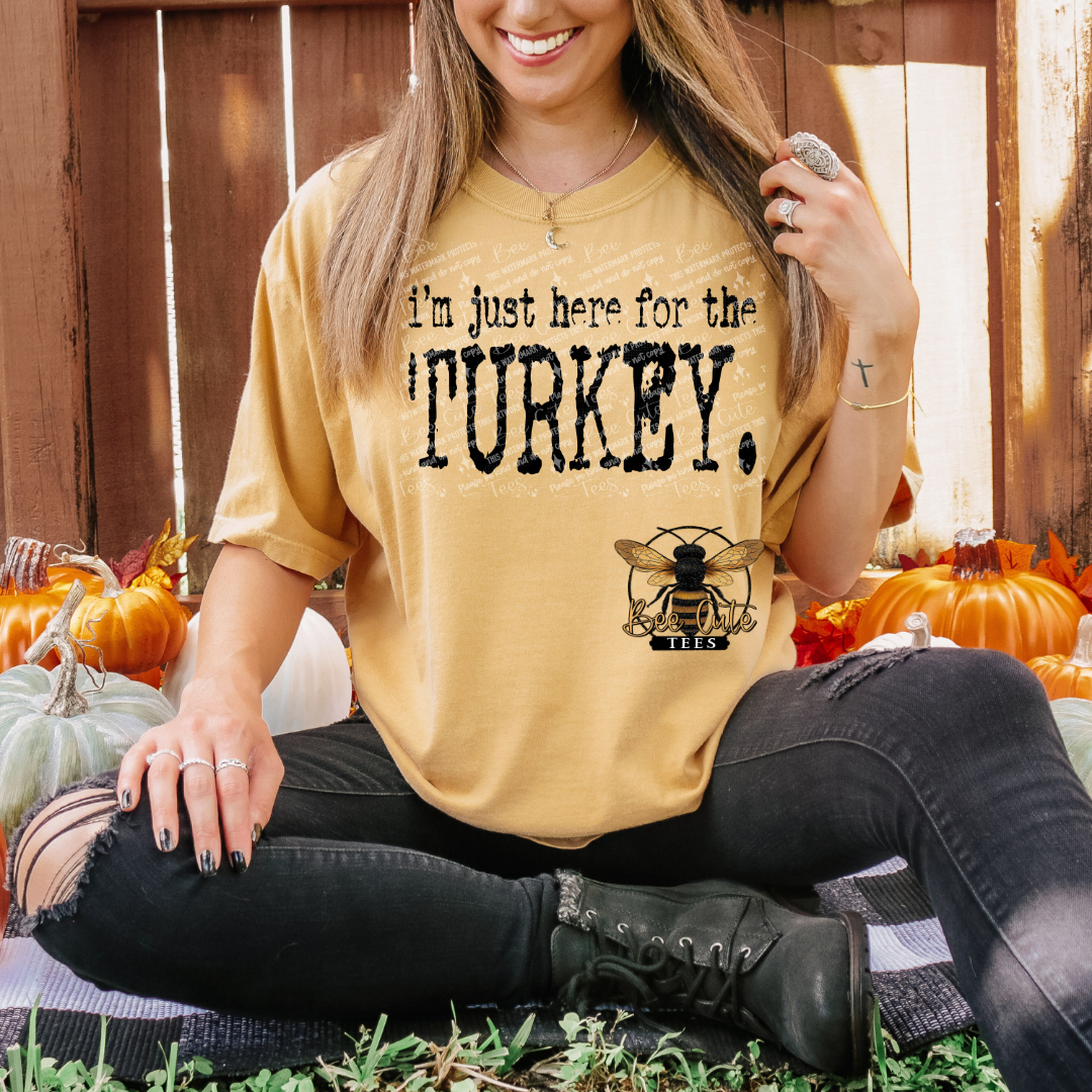 I'm Just Here For The Turkey Typography