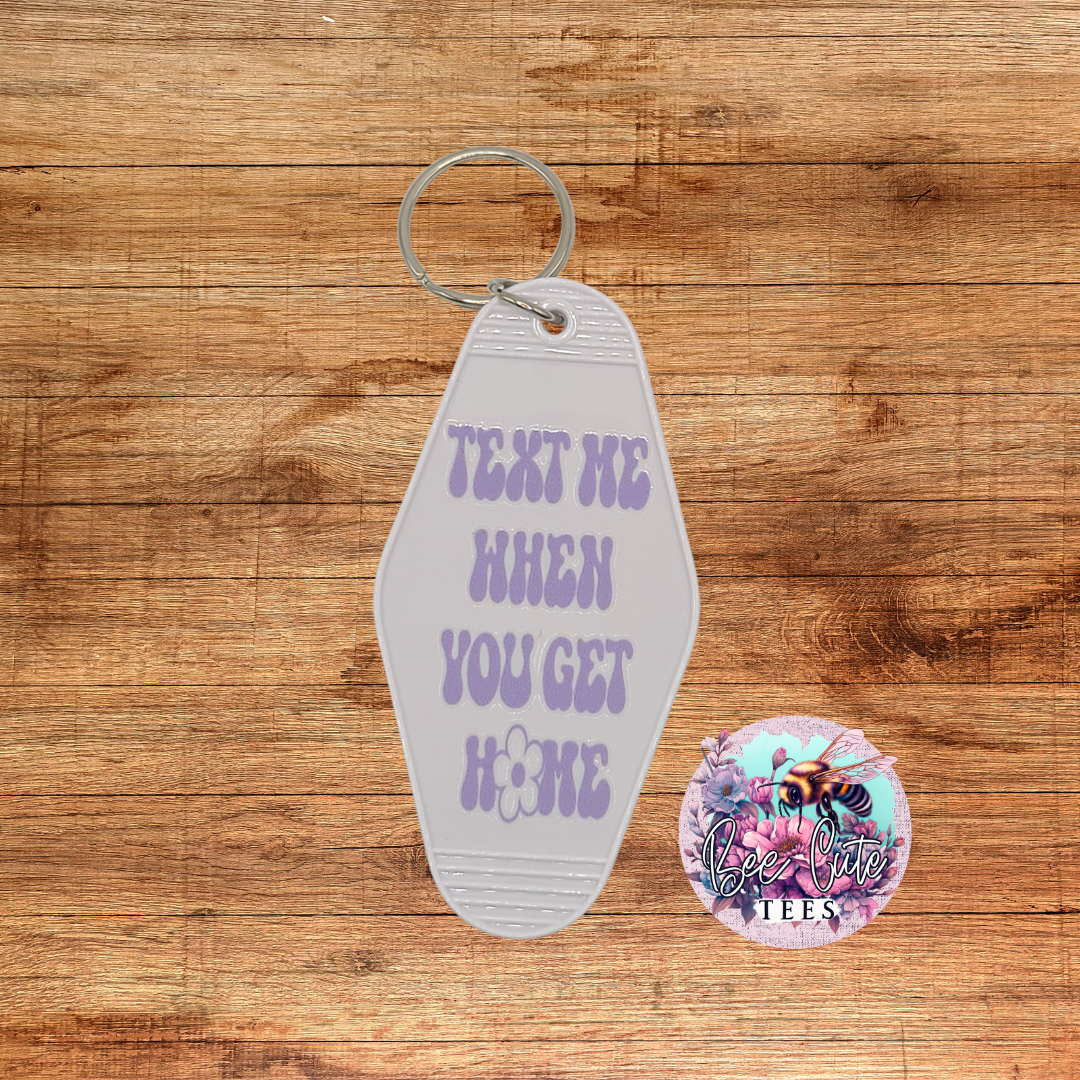 Text Me When You Get Home Motel Keychain