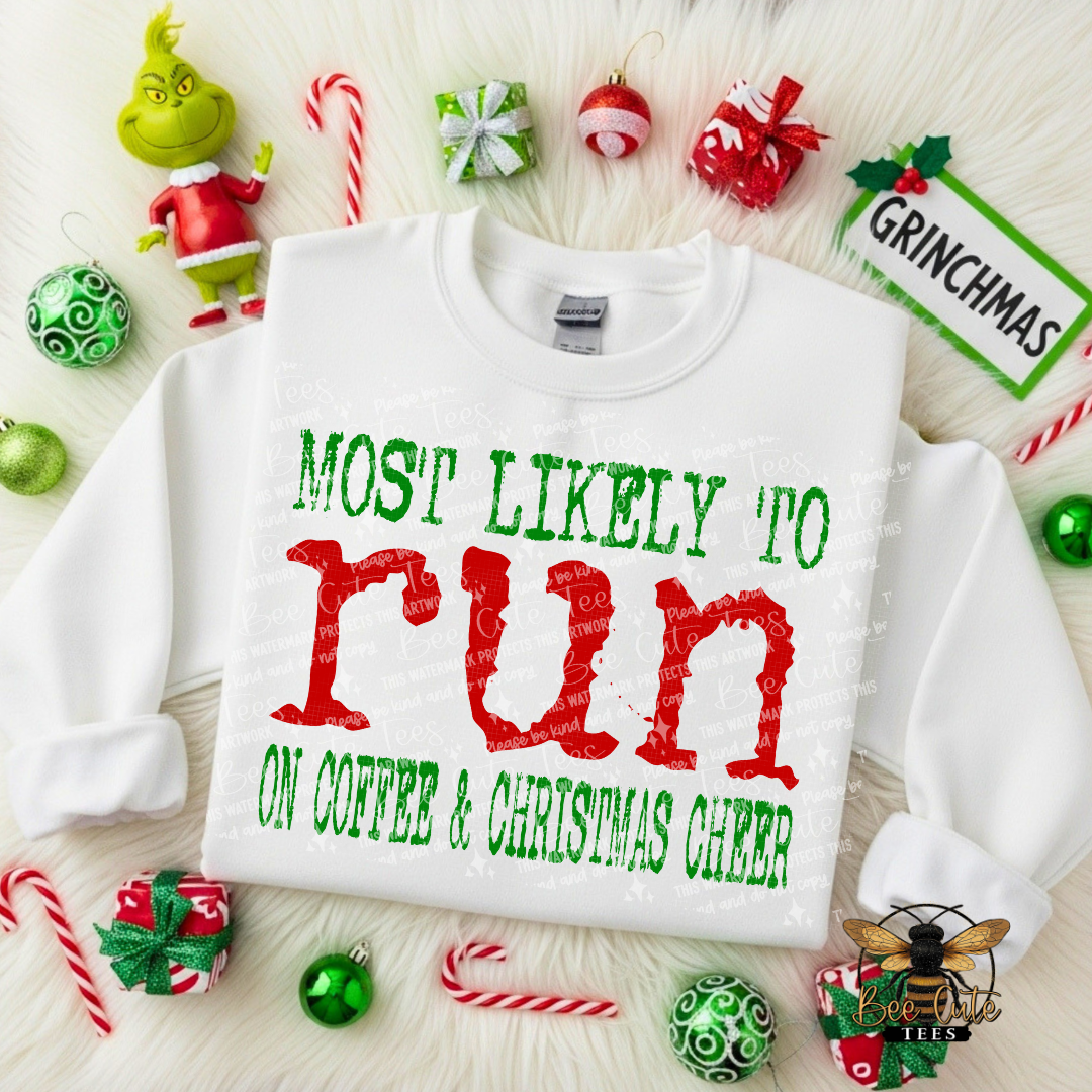Most Likely To Run On Coffee And Christmas Cheer
