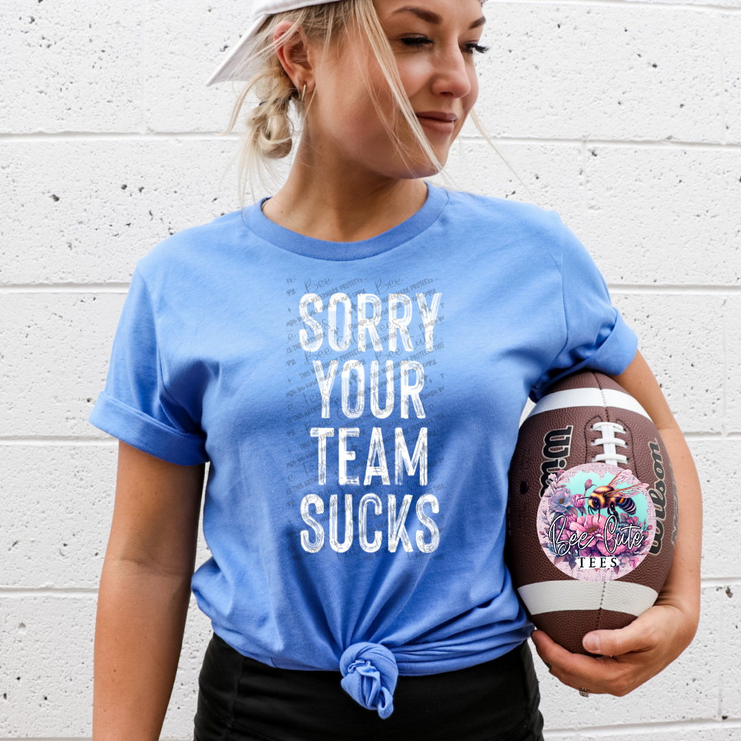 Sorry Your Team Sucks White